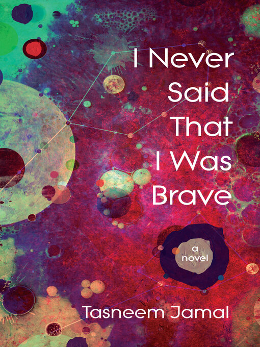 Title details for I Never Said That I Was Brave by Tasneem Jamal - Available